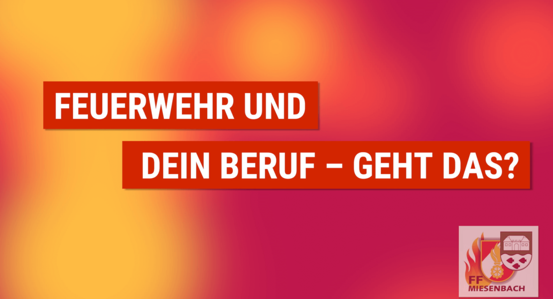 Startbild Teil 1 – Beruf und Feuerwehr