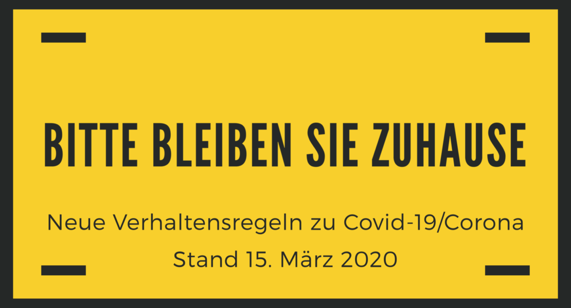 Weitere Maßnahmen zur Bekämpfung des Covid-19 (Coronavirus), Stand 15.3.2020