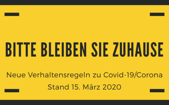 Weitere Maßnahmen zur Bekämpfung des Covid-19 (Coronavirus), Stand 15.3.2020